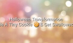 Halloween Transformation : Be A Tiny Cookie & Get Swallowed