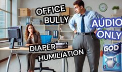 Office Bully Diaper Humiliation AUDIO ONLY Blackmail-Exposure-fantasy ABDL Goddess Of Destruction - Brianna Kelly