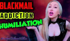 Blackmail Addiction Humiliation