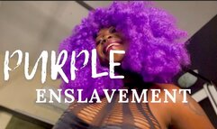Purple Enslavement