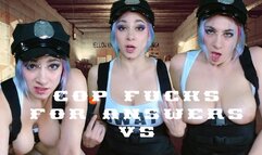 COP FUCKS FOR ANSWERS VS