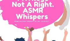 Sex Is A Privilege, You Don’t Deserve Sex ASMR Whispers