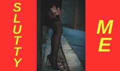 Slutty me