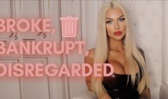 Broke, Bankrupt, Disregarded