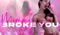 Mommy Broke You