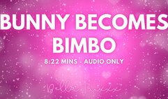 Bunny Becomes Bimbo - Bella Trixxx's Sissification Phone Sex Line