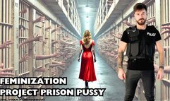 Feminization project prison pussy