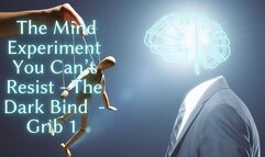 The NLP toolbox: The Mind Experiment You Can’t Resist - The Dark Bind - Grib 1