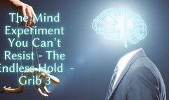 The NLP toolbox: The Mind Experiment You Can’t Resist - The Endless Hold - Grib 3