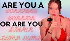 Workplace Warrior or Diaper Dumb Dumb mp4