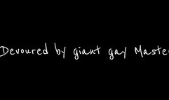 Devoured by giant gay Master 10 min