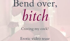 Bend Over, Bitch (video tease)