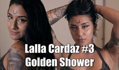 Lalla Cardaz #3 - Golden Shower