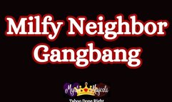 Milfy Neighbor GangBang
