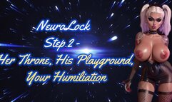NeuroLock: Step 2 - Her Throne, His Playground, Your Humiliation