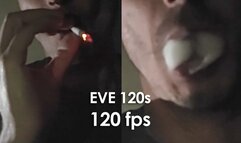 Smoking EVE 120s 251024 SLOW 120 fps