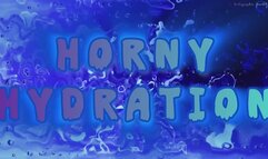 Hydrated and Horny