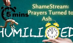 ShameStream: Prayers Turned to Ash