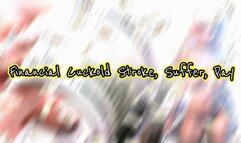 Financial Cuckold: Stroke, Suffer, Pay