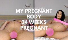 My Pregnant Body - 34 Weeks Pregnant