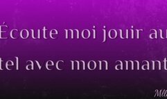 ÉCOUTE MOI JOUIR AU TEL AVEC MON AMANT
