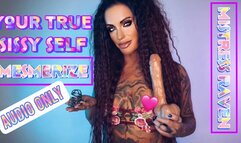 YOUR TRUE SISSY SELF MESMERIZE - AUDIO ONLY