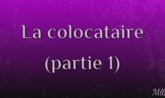La colocataire- partie 1