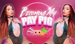 Becoming My Pay Pig!