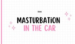 Masturbation in the car using my latex gloves