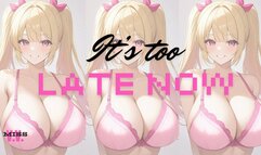 IT'S TOO LATE NOW!! Femdom Humiliation JOI and CEI