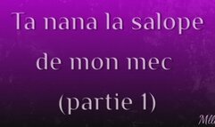 Ta nana, la salope de mon mec