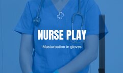 Nurse play masturbation in gloves