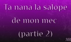 Ta nana, la salope de mon mec 2