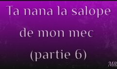 Ta nana, la salope de mon mec 7