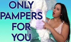 Only Pampers For You