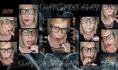 00090 # - i want smoke again