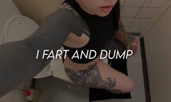 I Fart And Dump