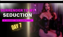 Day 7 - Surrender To My Seduction - Journey Into Submission | Femdom Slave Training | Mindfuck by Mistress Amethyst
