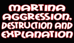 Martina aggression, destruction and explanation