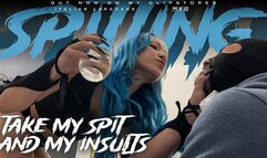 Take My Spit and My Insults