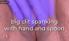 big clit spanking with hand and spoon - captioned