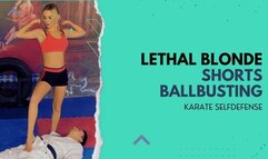 Lethal Blonde shorts ballbusting karate selfdefense