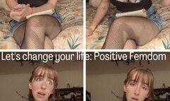 Let's Change Your Life Together: Positive Femdom