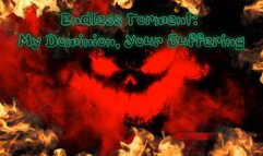 Endless Torment: My Dominion, Your Suffering 9 min