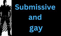 Submissive and gay