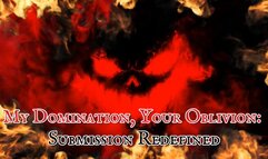 My Domination, Your Oblivion: Submission Redefined 15 min