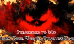 Surrender to Me: Know Your Worth, Spineless Slave 12 min