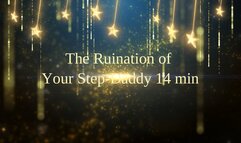 The Ruination of Your Step-Daddy 14 min