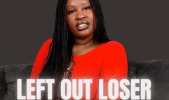Left Out loser