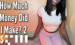 How Much Money Did I Make? 2